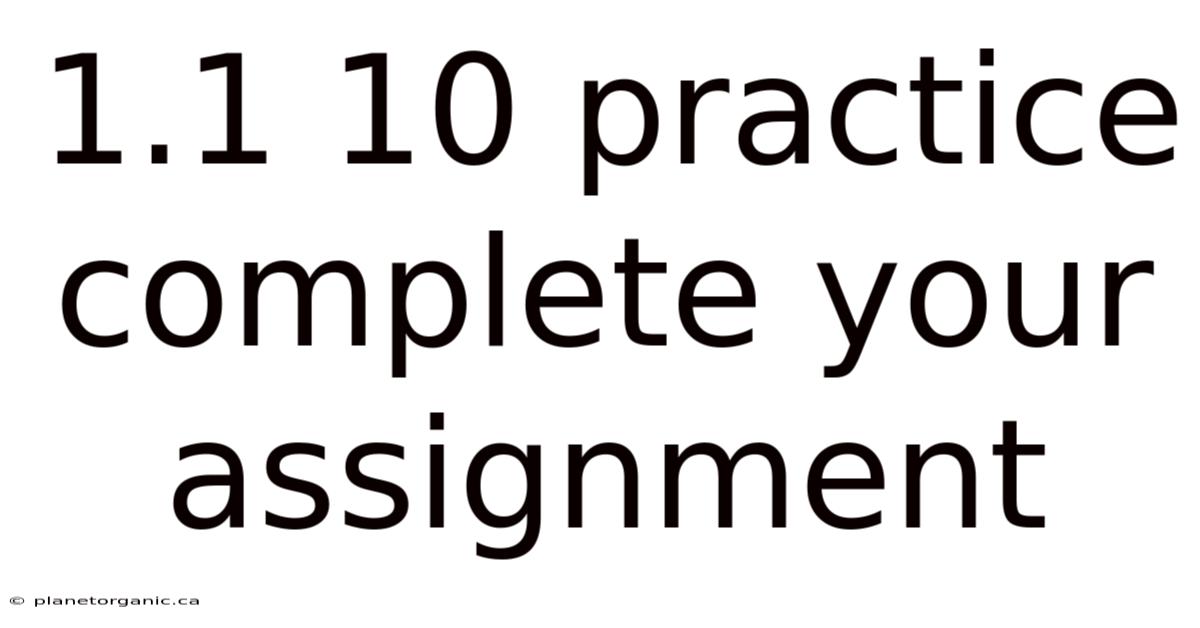 1.1 10 Practice Complete Your Assignment
