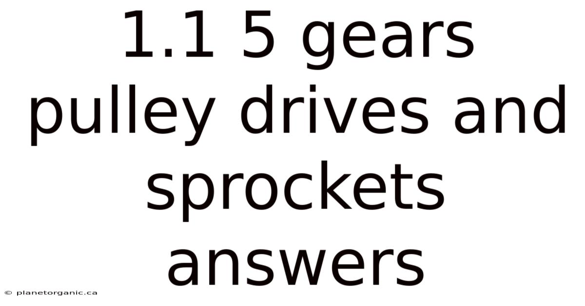 1.1 5 Gears Pulley Drives And Sprockets Answers