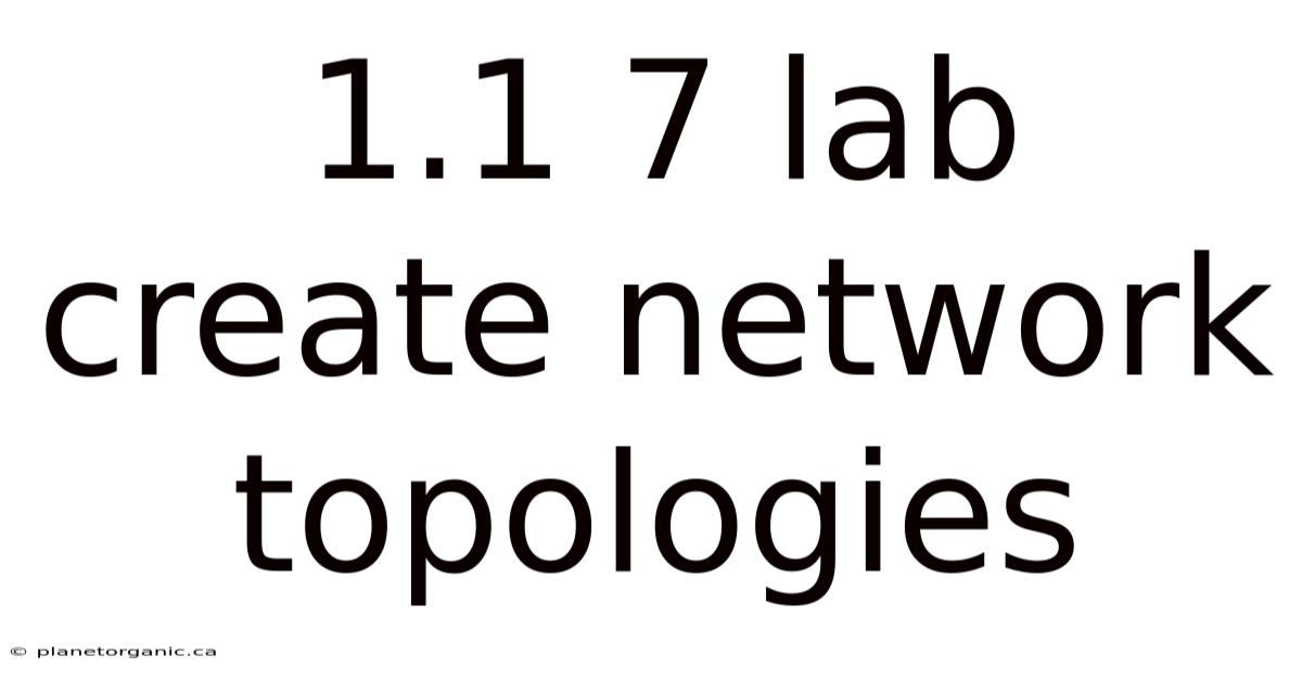 1.1 7 Lab Create Network Topologies