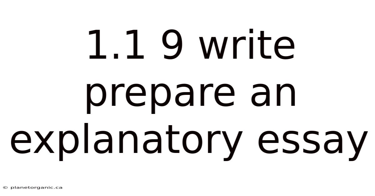 1.1 9 Write Prepare An Explanatory Essay