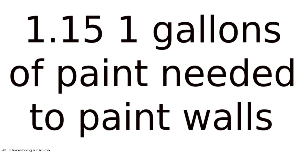 1.15 1 Gallons Of Paint Needed To Paint Walls