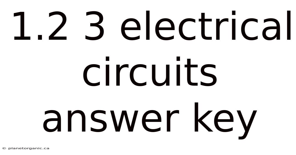 1.2 3 Electrical Circuits Answer Key