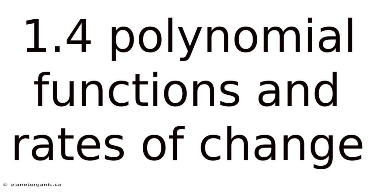 1.4 Polynomial Functions And Rates Of Change