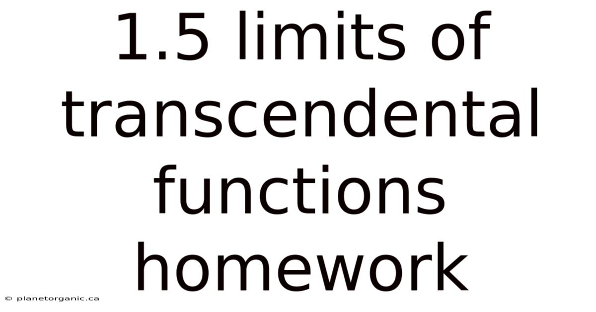 1.5 Limits Of Transcendental Functions Homework