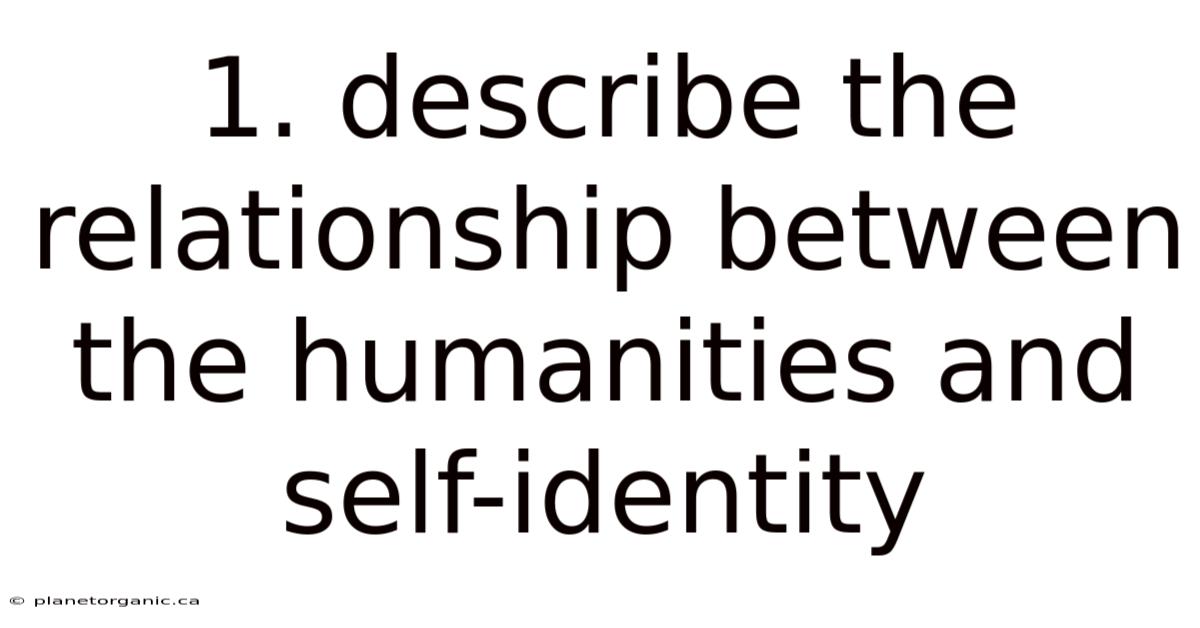 1. Describe The Relationship Between The Humanities And Self-identity