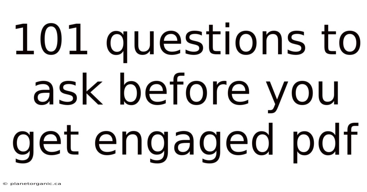 101 Questions To Ask Before You Get Engaged Pdf