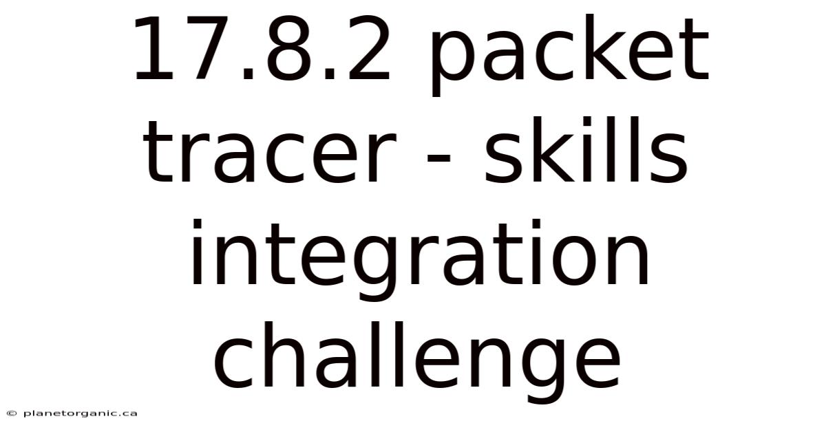 17.8.2 Packet Tracer - Skills Integration Challenge