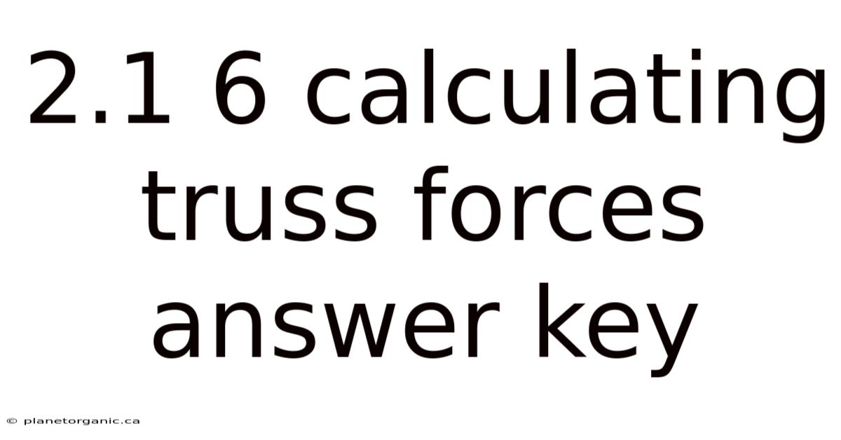 2.1 6 Calculating Truss Forces Answer Key