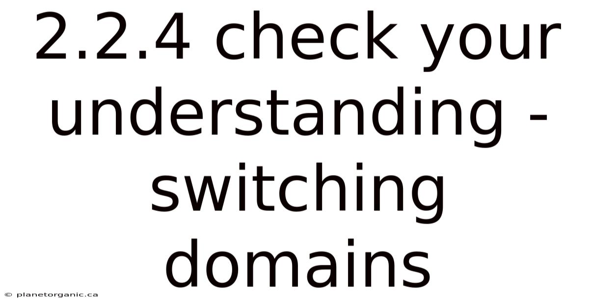2.2.4 Check Your Understanding - Switching Domains
