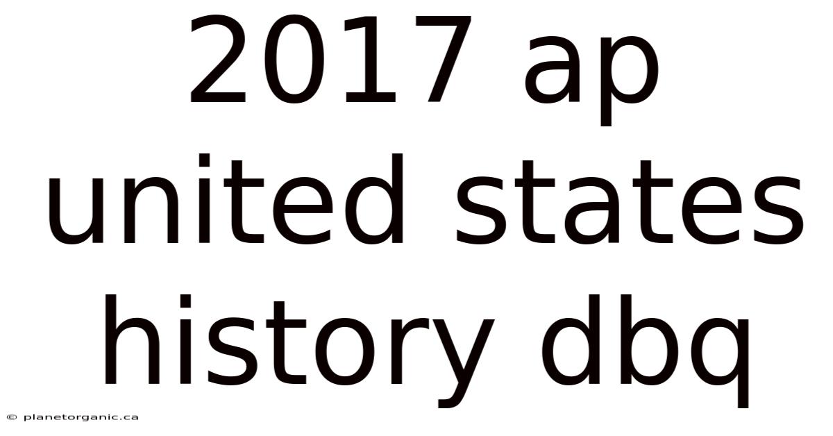 2017 Ap United States History Dbq
