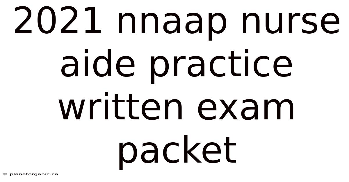 2021 Nnaap Nurse Aide Practice Written Exam Packet