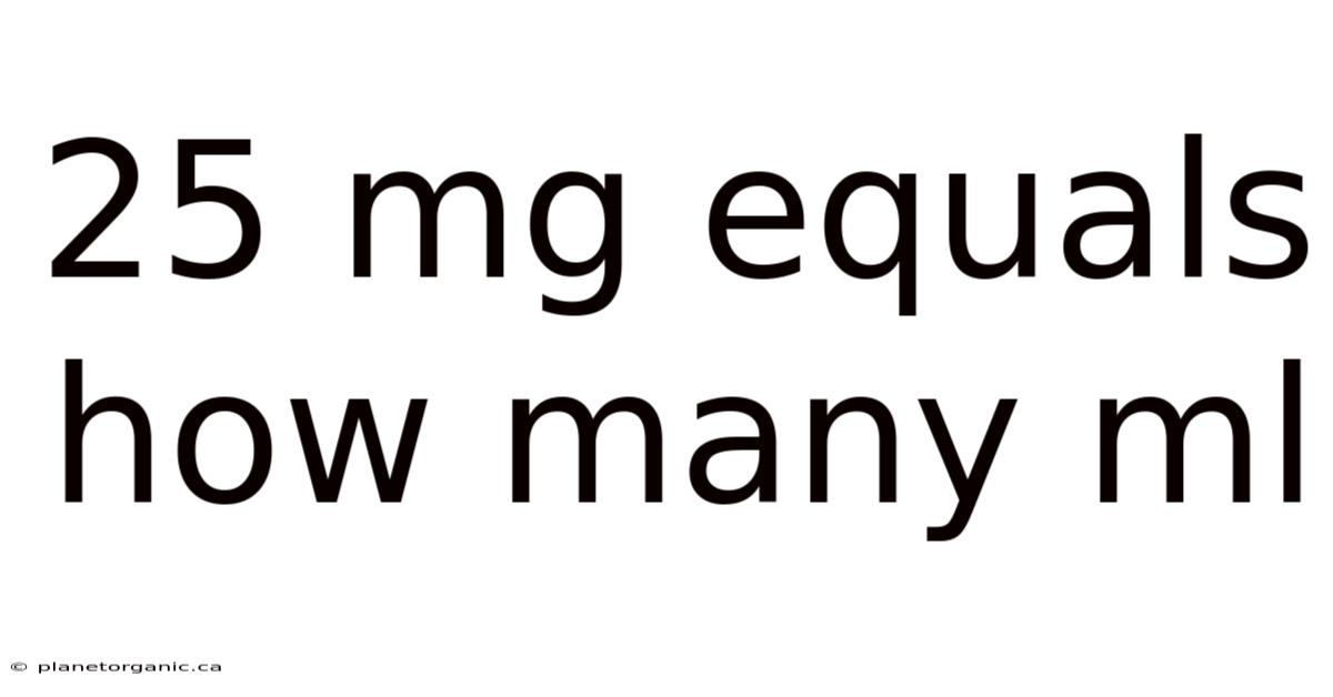 25 Mg Equals How Many Ml