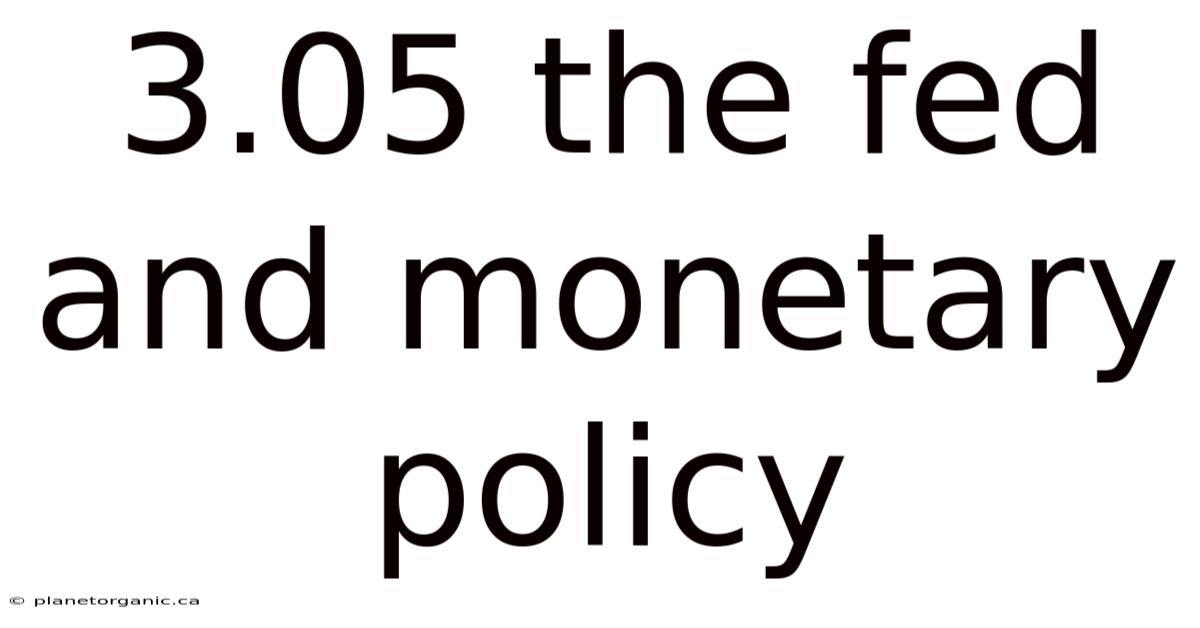 3.05 The Fed And Monetary Policy