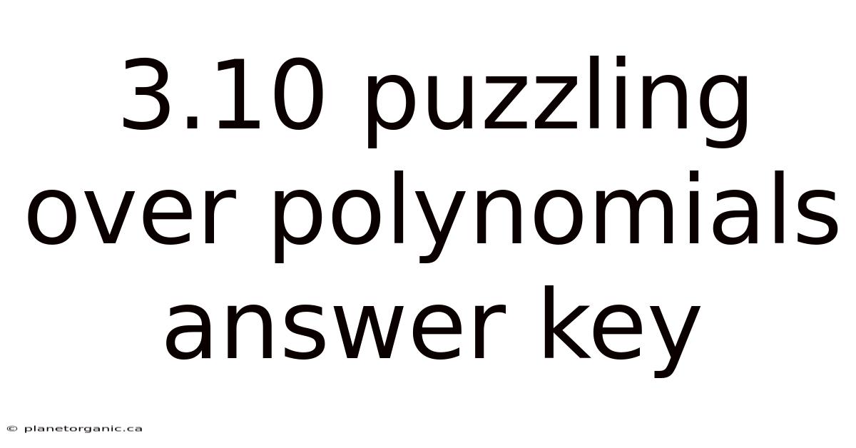 3.10 Puzzling Over Polynomials Answer Key