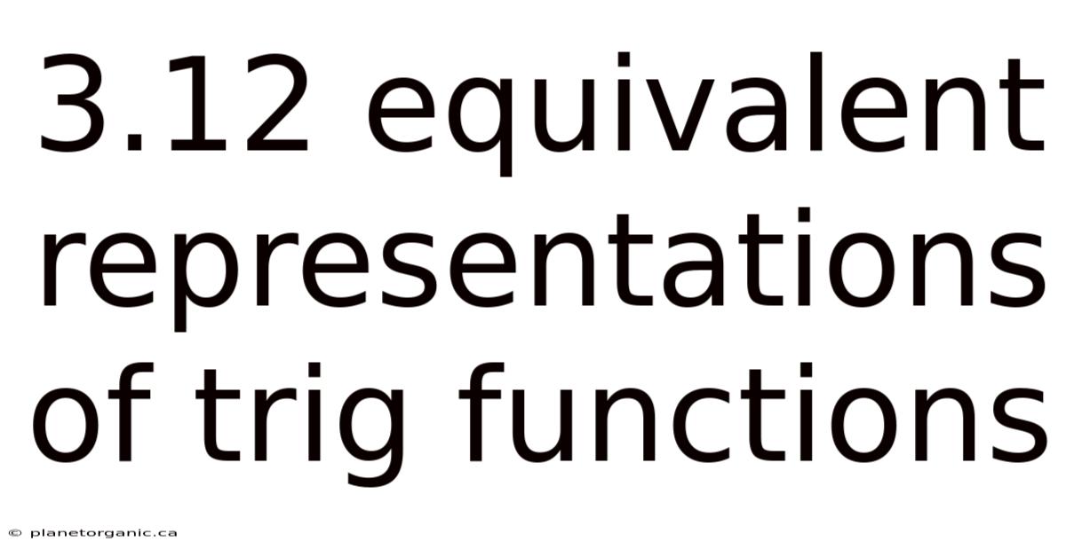 3.12 Equivalent Representations Of Trig Functions