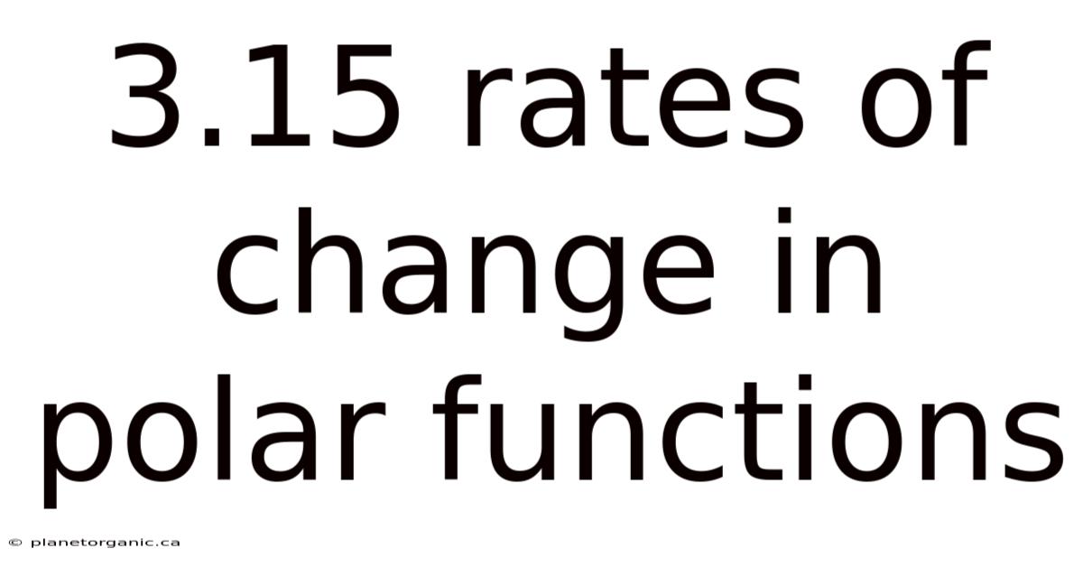 3.15 Rates Of Change In Polar Functions
