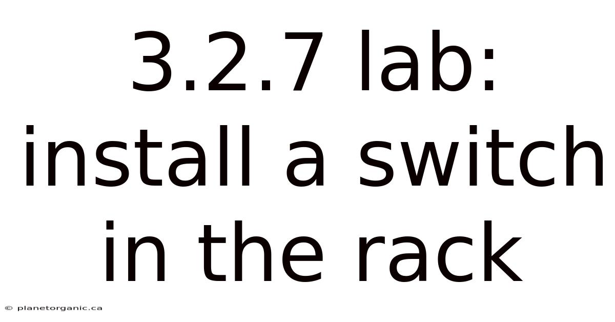 3.2.7 Lab: Install A Switch In The Rack