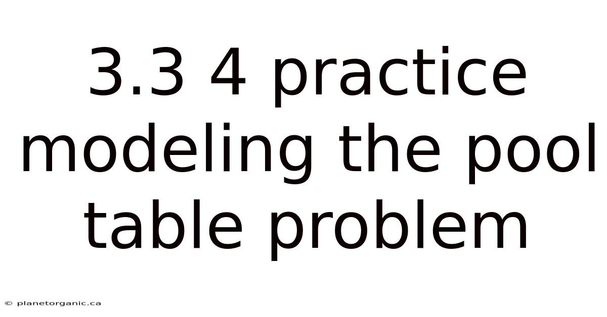 3.3 4 Practice Modeling The Pool Table Problem