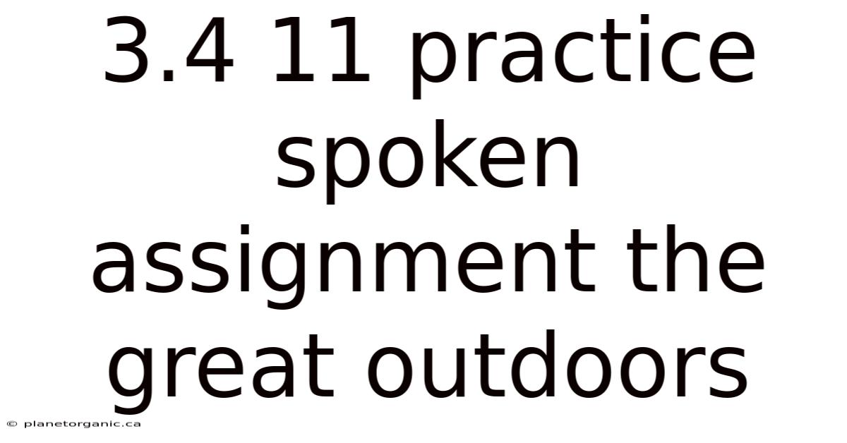 3.4 11 Practice Spoken Assignment The Great Outdoors