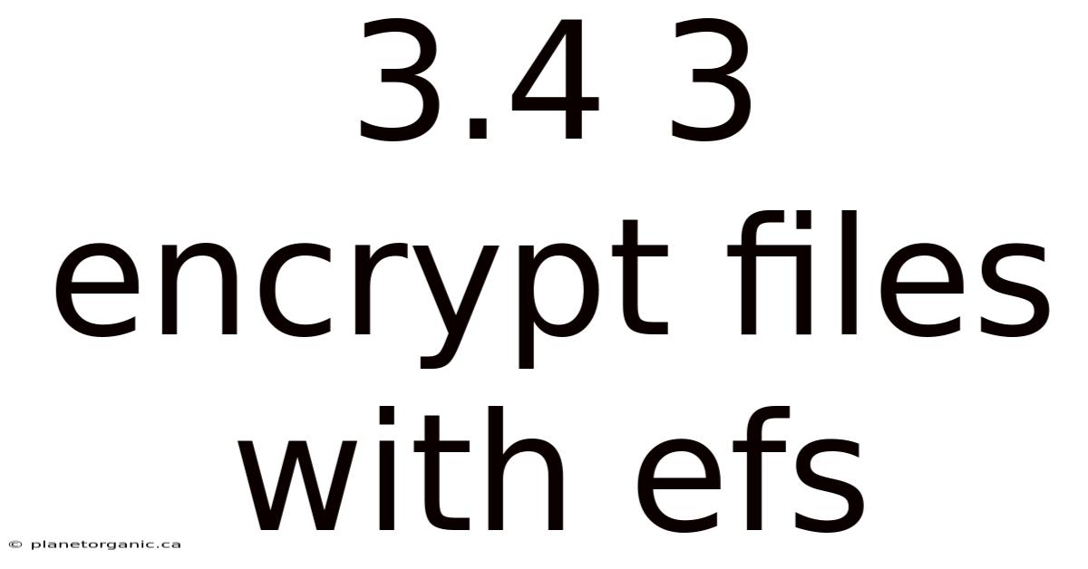 3.4 3 Encrypt Files With Efs
