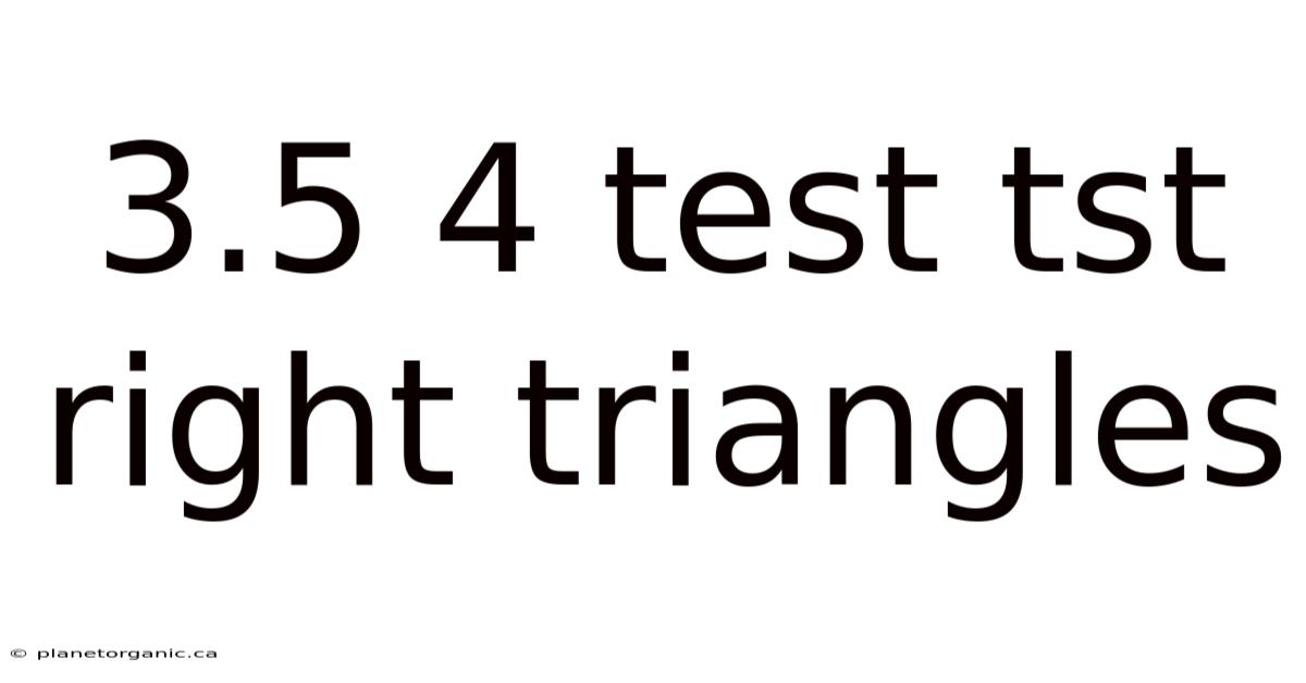 3.5 4 Test Tst Right Triangles