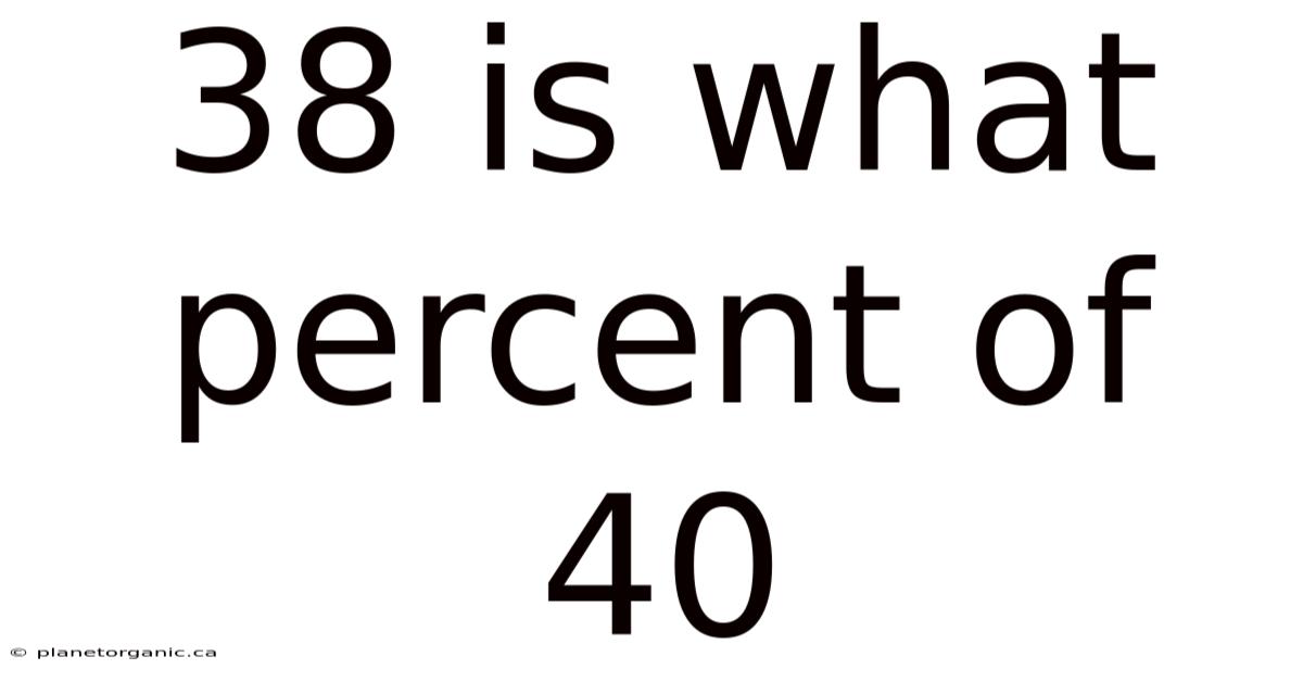 38 Is What Percent Of 40