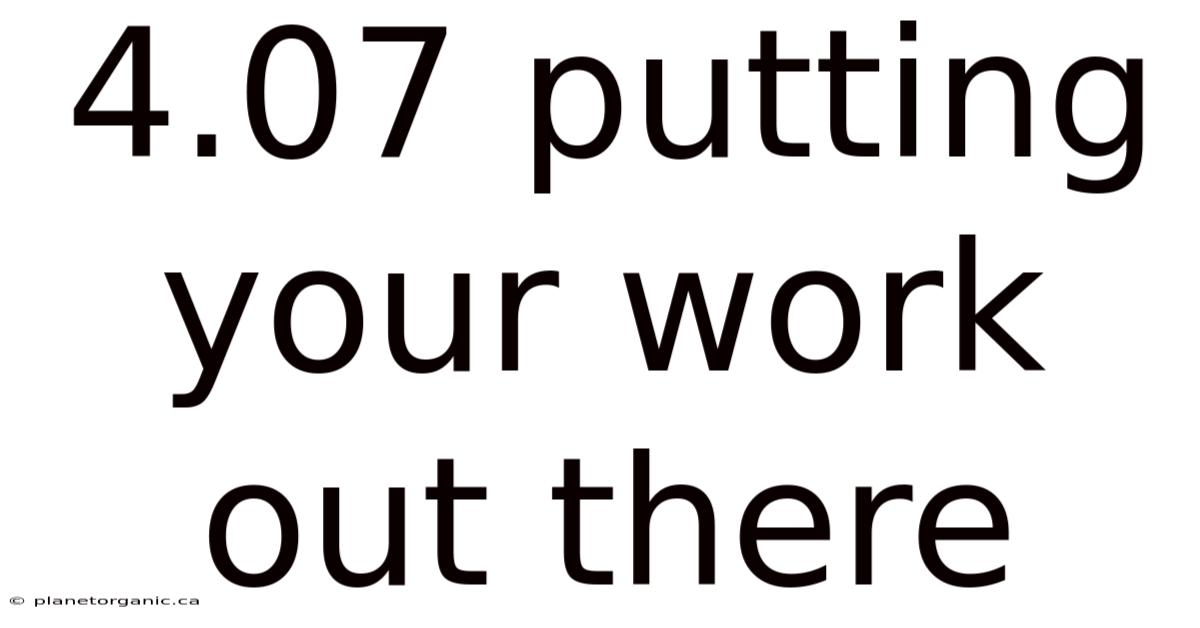 4.07 Putting Your Work Out There