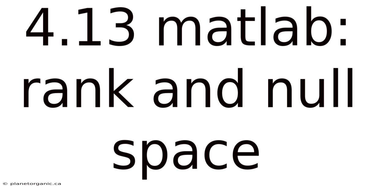 4.13 Matlab: Rank And Null Space