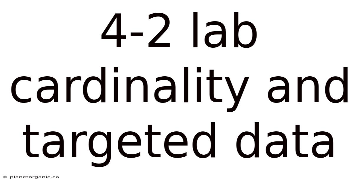 4-2 Lab Cardinality And Targeted Data