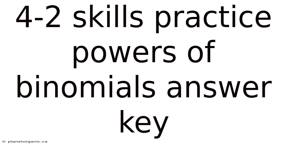 4-2 Skills Practice Powers Of Binomials Answer Key