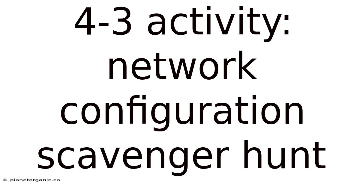 4-3 Activity: Network Configuration Scavenger Hunt