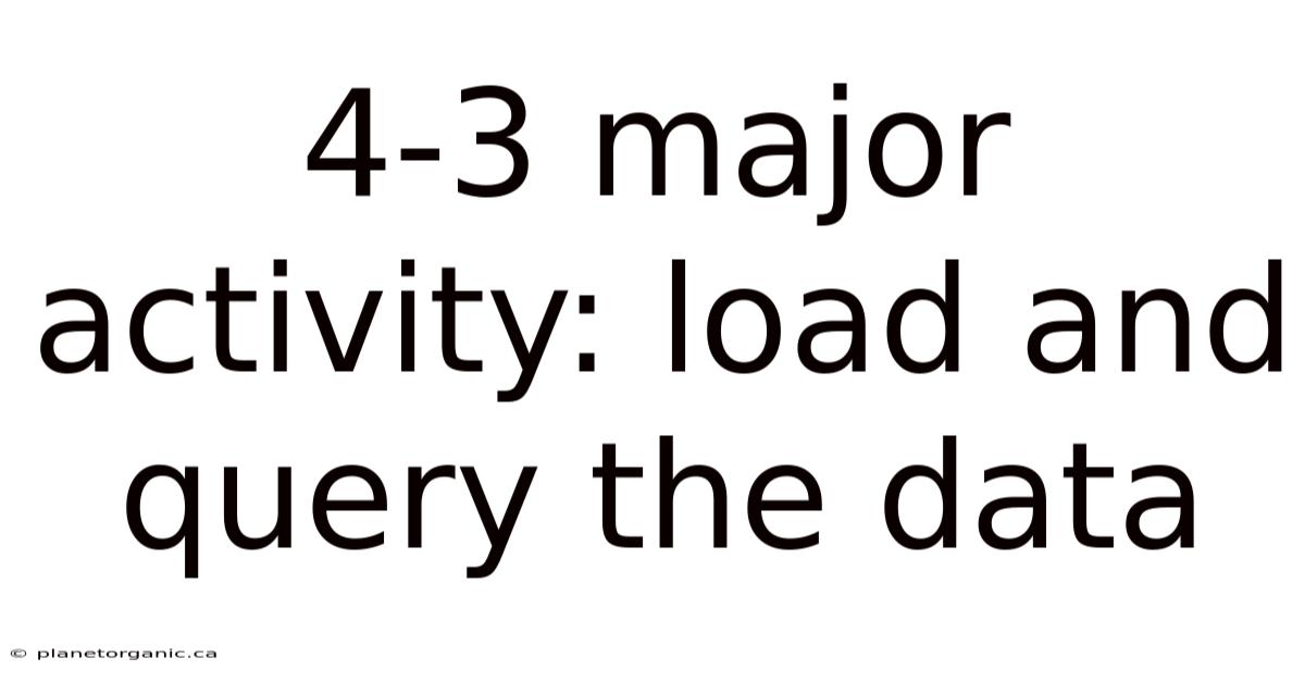 4-3 Major Activity: Load And Query The Data