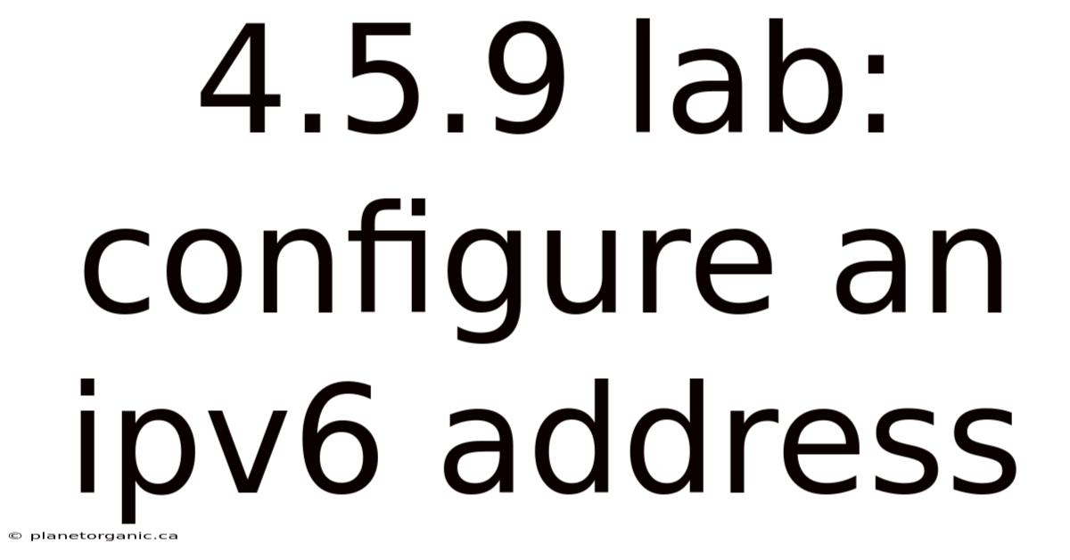 4.5.9 Lab: Configure An Ipv6 Address