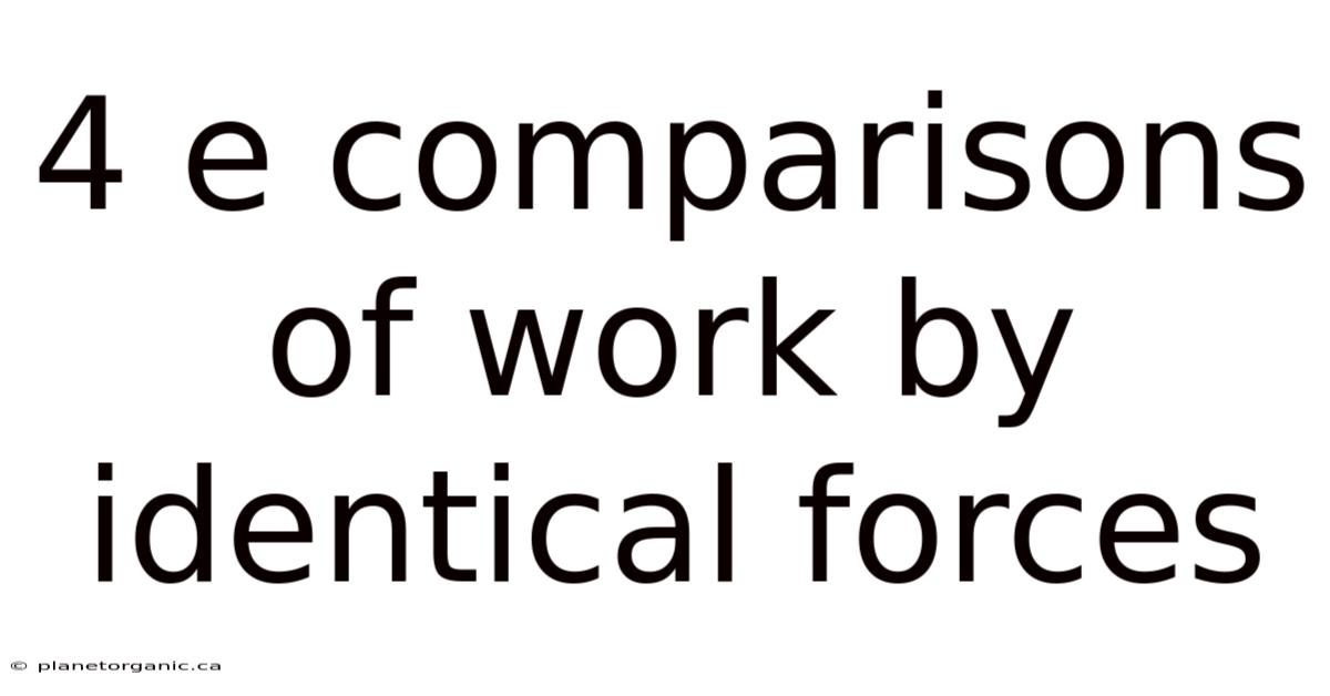 4 E Comparisons Of Work By Identical Forces