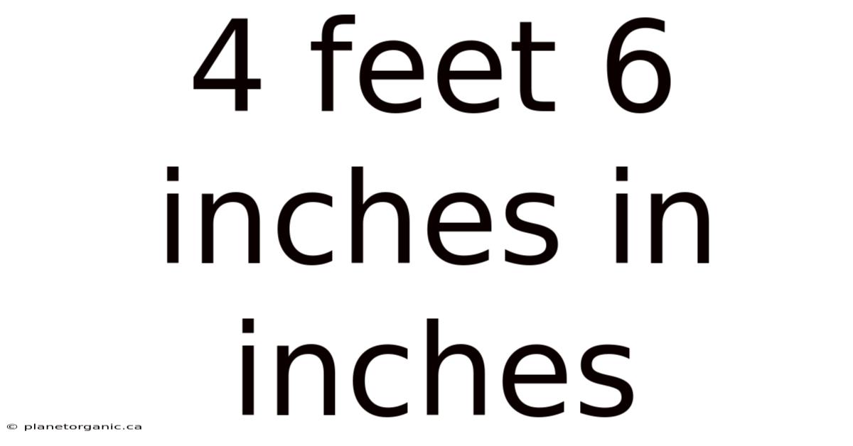 4 Feet 6 Inches In Inches