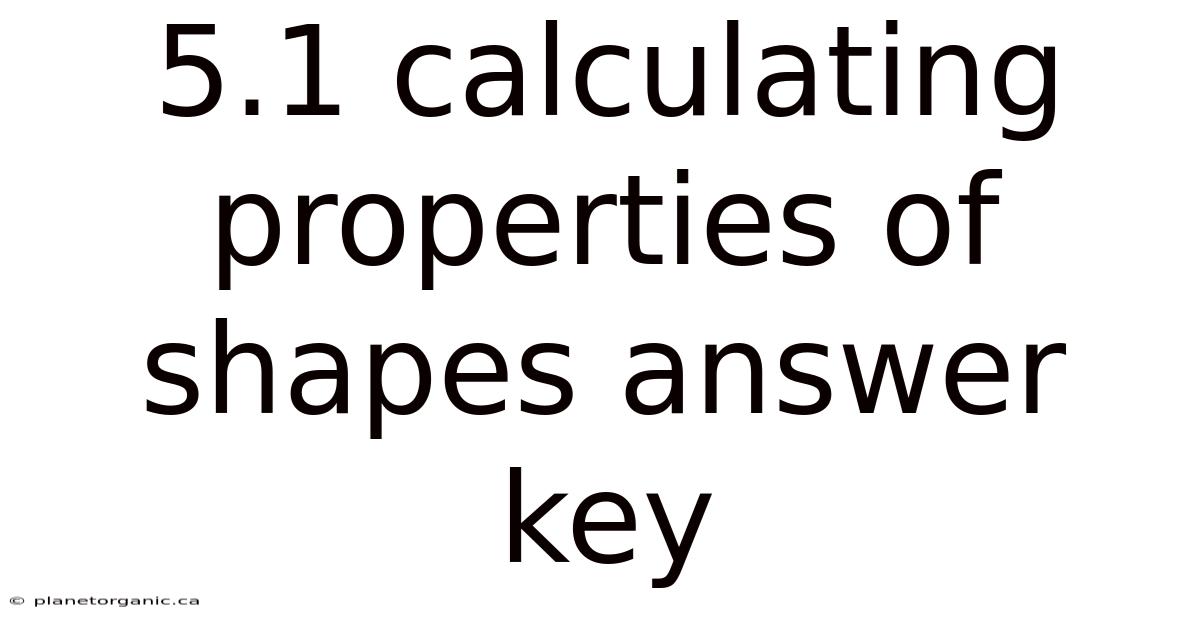 5.1 Calculating Properties Of Shapes Answer Key