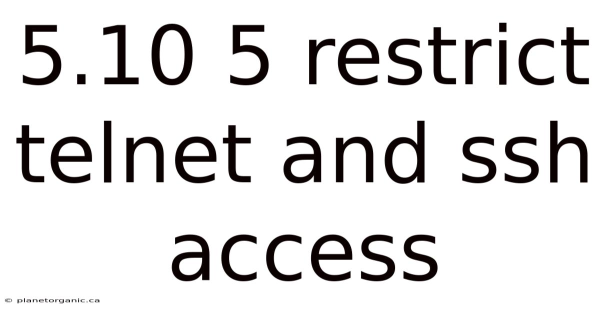 5.10 5 Restrict Telnet And Ssh Access