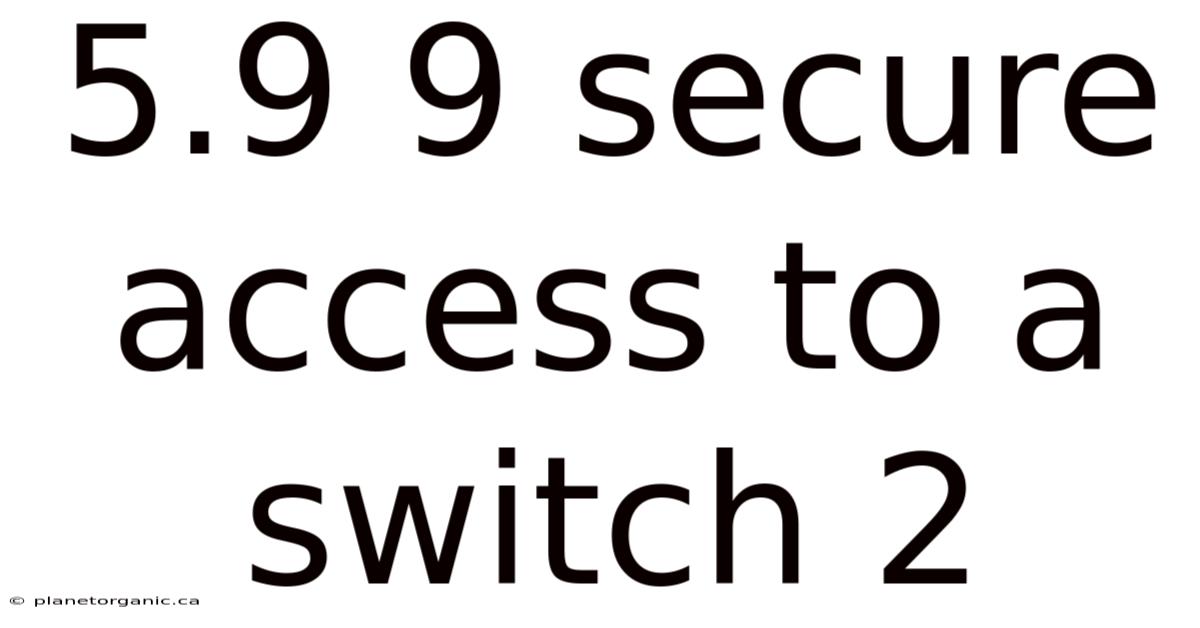 5.9 9 Secure Access To A Switch 2
