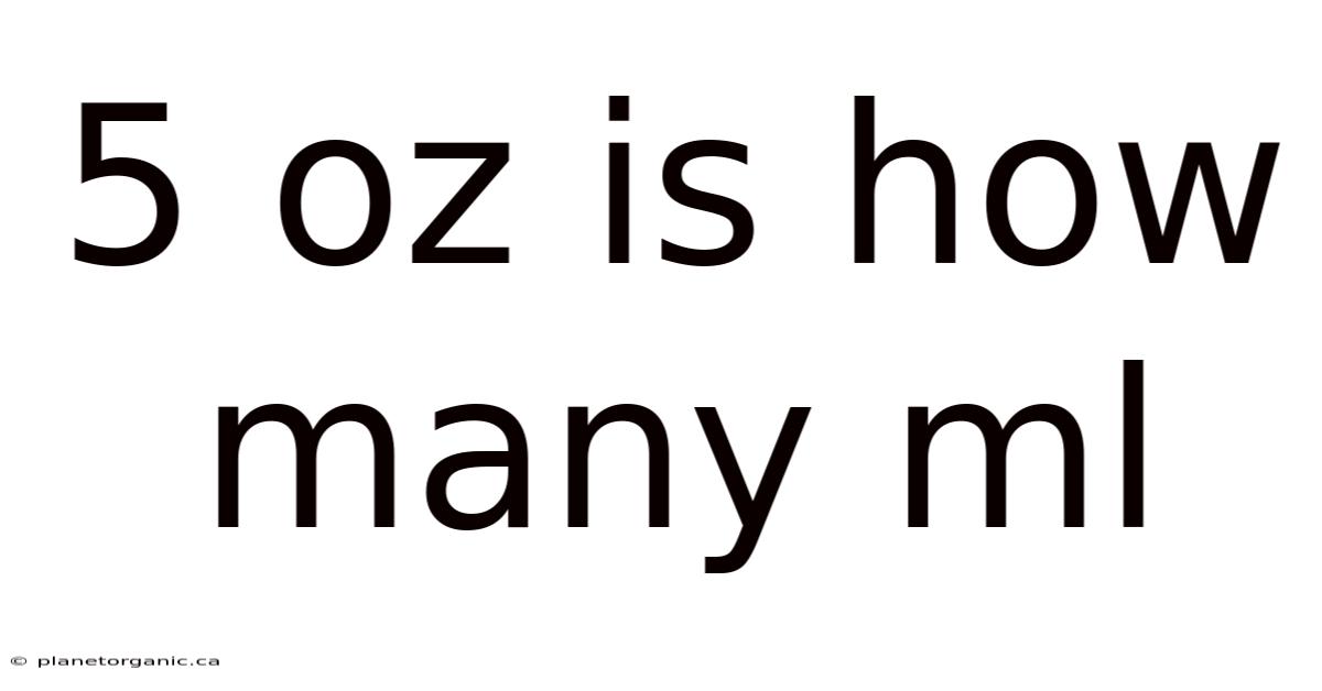5 Oz Is How Many Ml