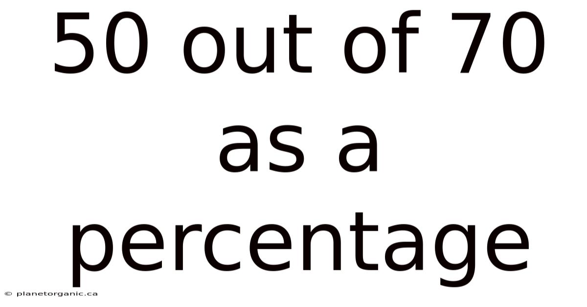 50 Out Of 70 As A Percentage