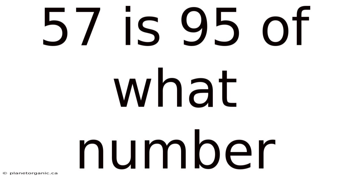 57 Is 95 Of What Number