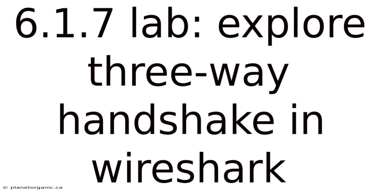 6.1.7 Lab: Explore Three-way Handshake In Wireshark