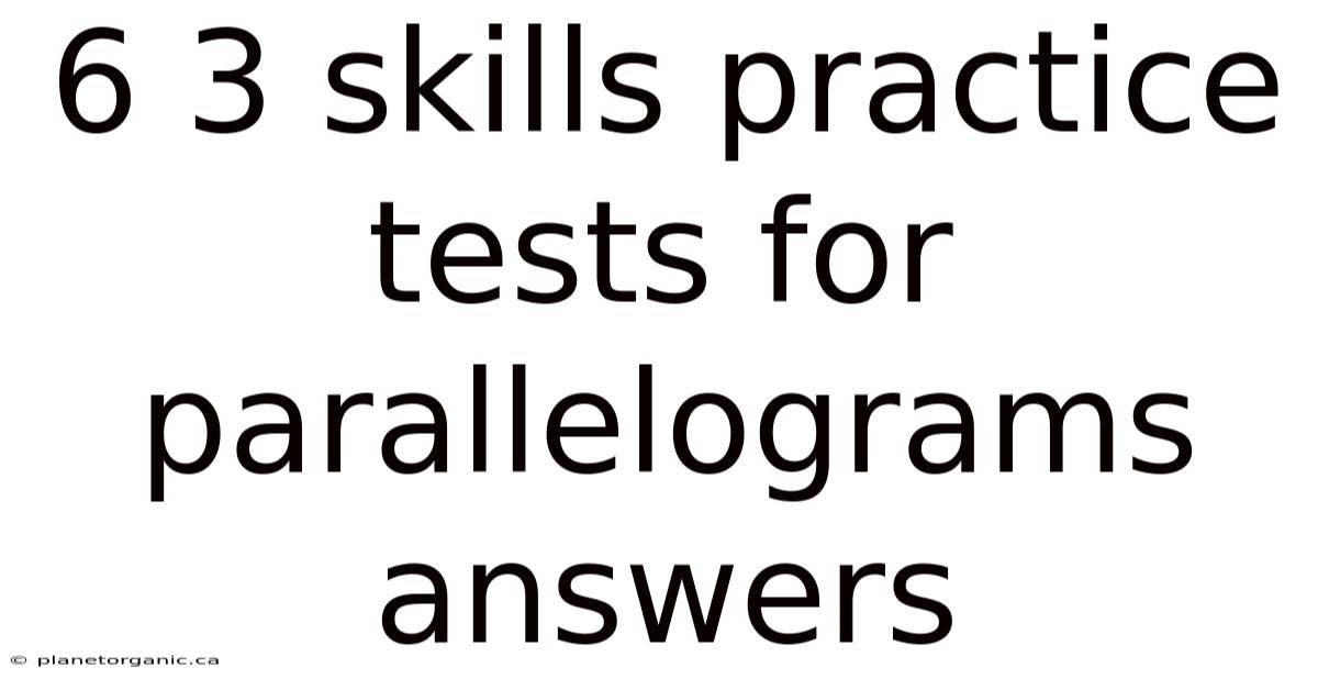 6 3 Skills Practice Tests For Parallelograms Answers