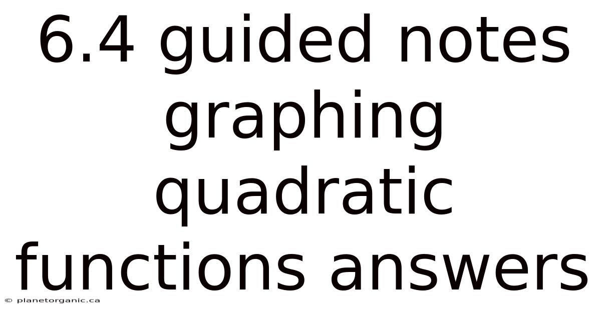 6.4 Guided Notes Graphing Quadratic Functions Answers