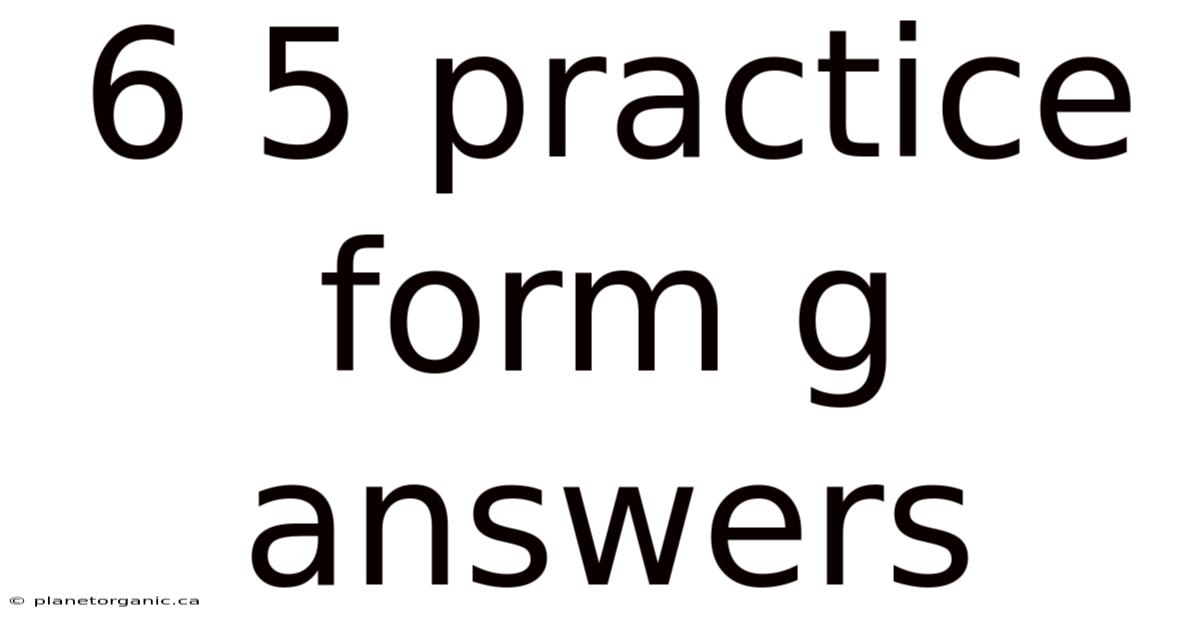 6 5 Practice Form G Answers