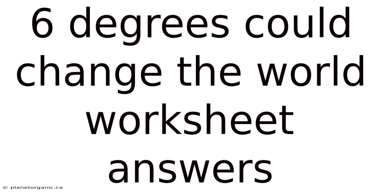 6 Degrees Could Change The World Worksheet Answers