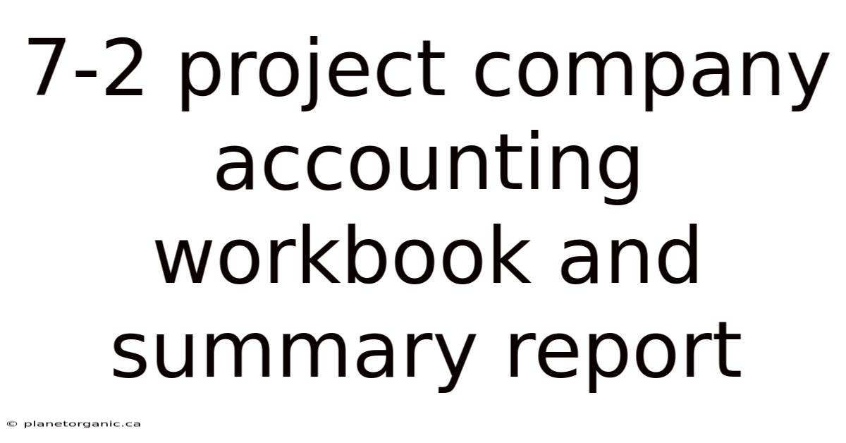 7-2 Project Company Accounting Workbook And Summary Report