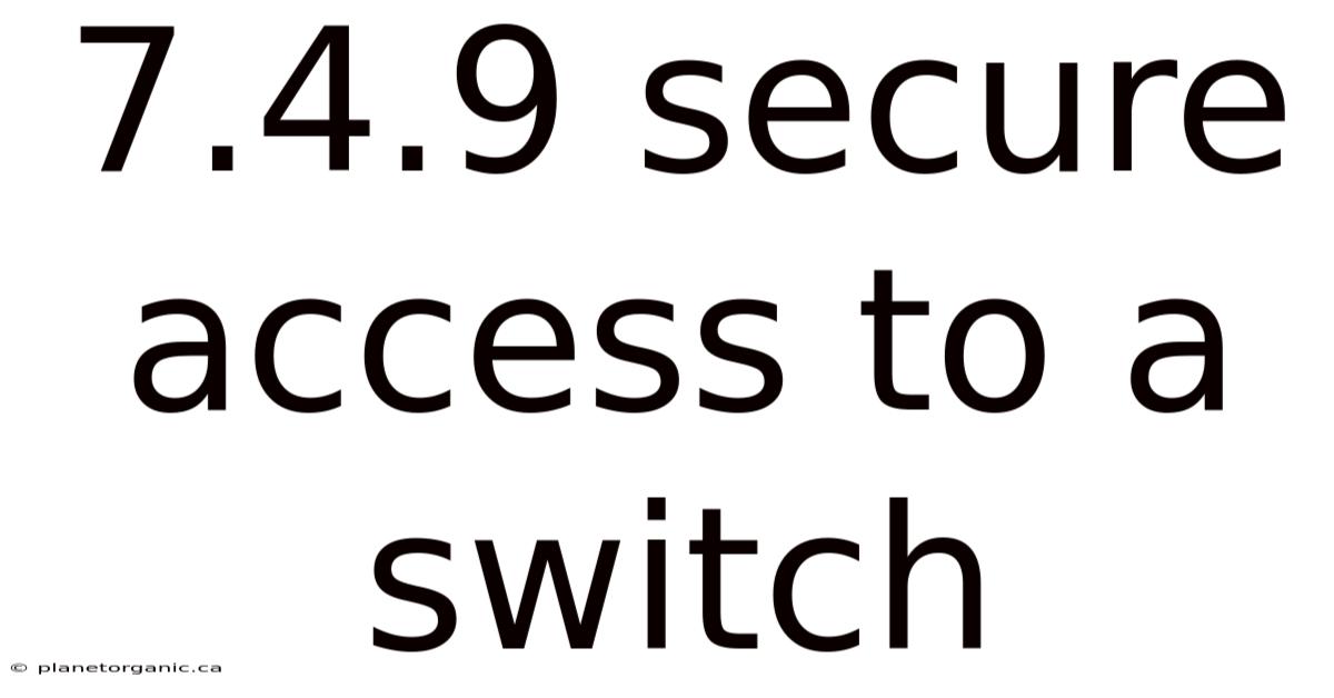 7.4.9 Secure Access To A Switch