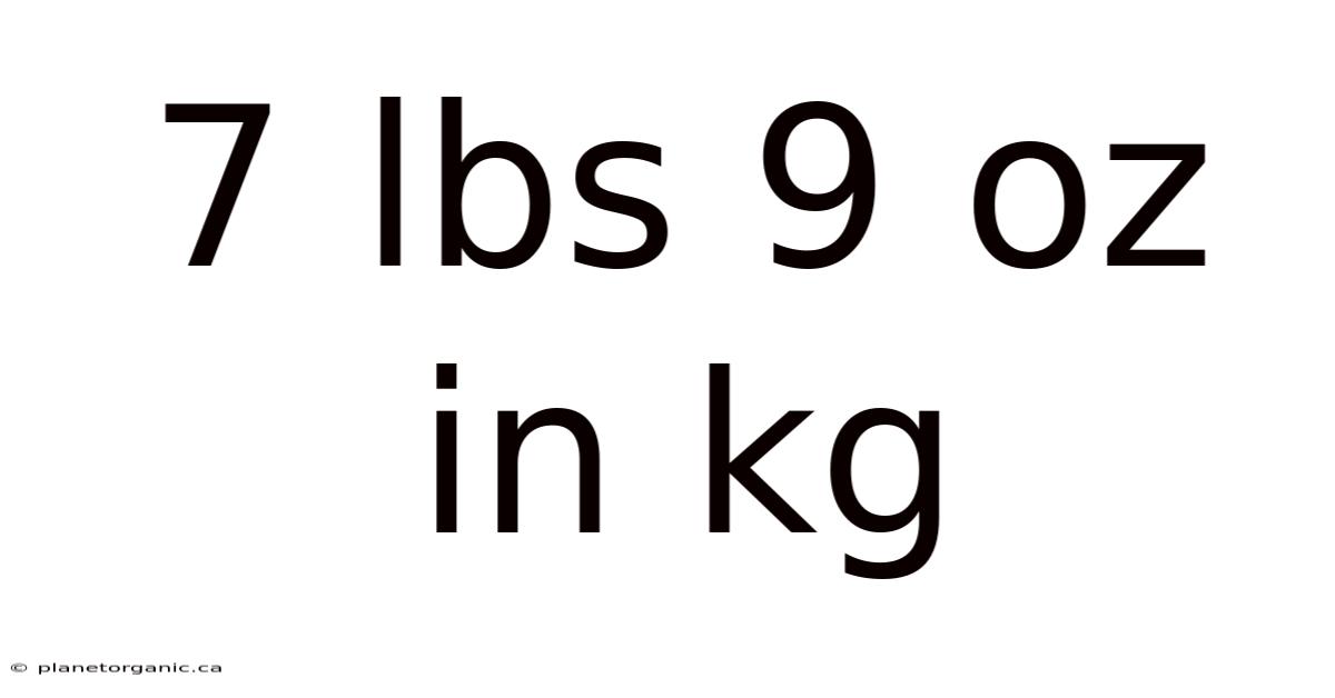7 Lbs 9 Oz In Kg