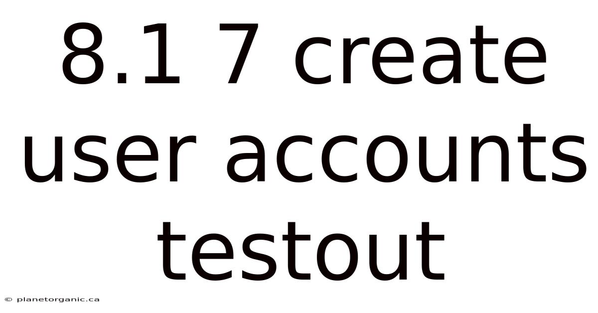 8.1 7 Create User Accounts Testout